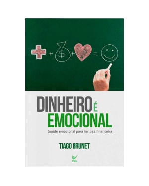 Dinheiro é emocional: saúde emocional para ter paz financeira