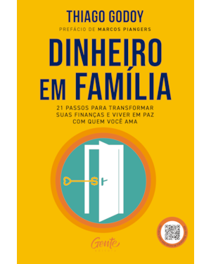 DINHEIRO EM FAMÍLIA: 21 PASSOS PARA TRANSFORMAR SUAS FINANÇAS E VIVER EM PAZ COM QUEM VOCÊ AMA