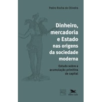 DINHEIRO, MERCADORIA E ESTADO NAS ORIGENS DA SOCIEDADE MODERNA