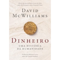 DINHEIRO: UMA HISTÓRIA DA HUMANIDADE