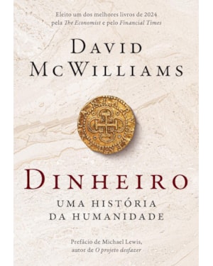 DINHEIRO: UMA HISTÓRIA DA HUMANIDADE