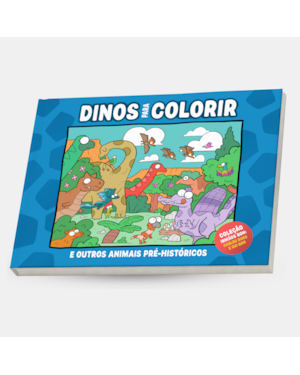 DINOS PARA COLORIR: E OUTROS ANIMAIS PRÉ-HISTÓRICOS