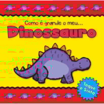 DINOSSAURO, COMO É GRANDE O MEU