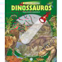 DINOSSAUROS - LIVRO COM LANTERNA