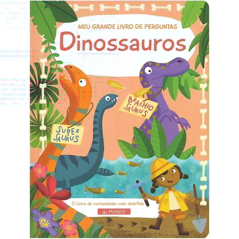 DINOSSAUROS : MEU GRANDE LIVRO DE PERGUNTAS