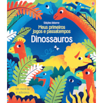DINOSSAUROS : MEUS PRIMEIROS JOGOS E PASSATEMPOS