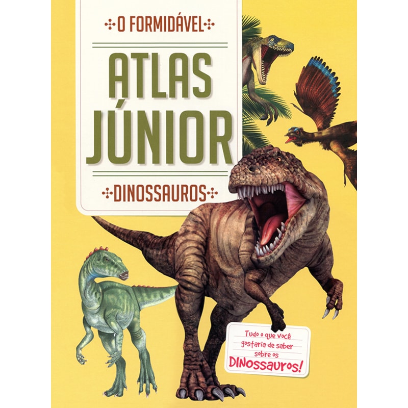 DINOSSAUROS: O FORMIDÁVEL ATLAS JÚNIOR