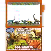 DINOSSAUROS SÉRIE ESCOLINHA DIVERTIDA - CALIGRAFIA DOS NUMERAIS