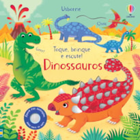 DINOSSAUROS: TOQUE, BRINQUE E ESCUTE!