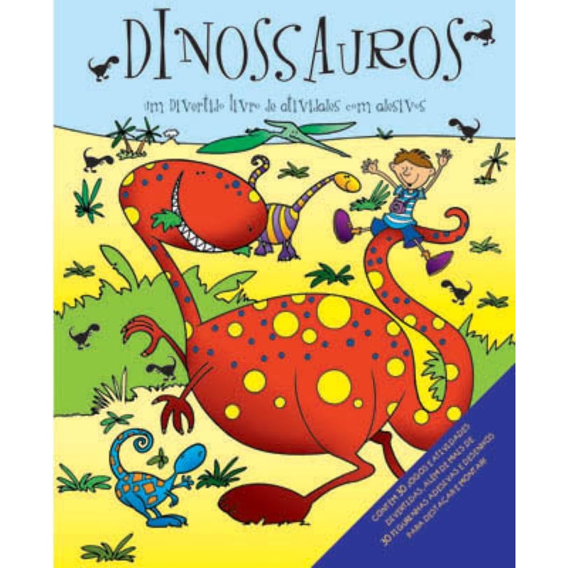 DINOSSAUROS : UM DIVERTIDO LIVRO DE ATIVIDADES (+ADESIVOS)