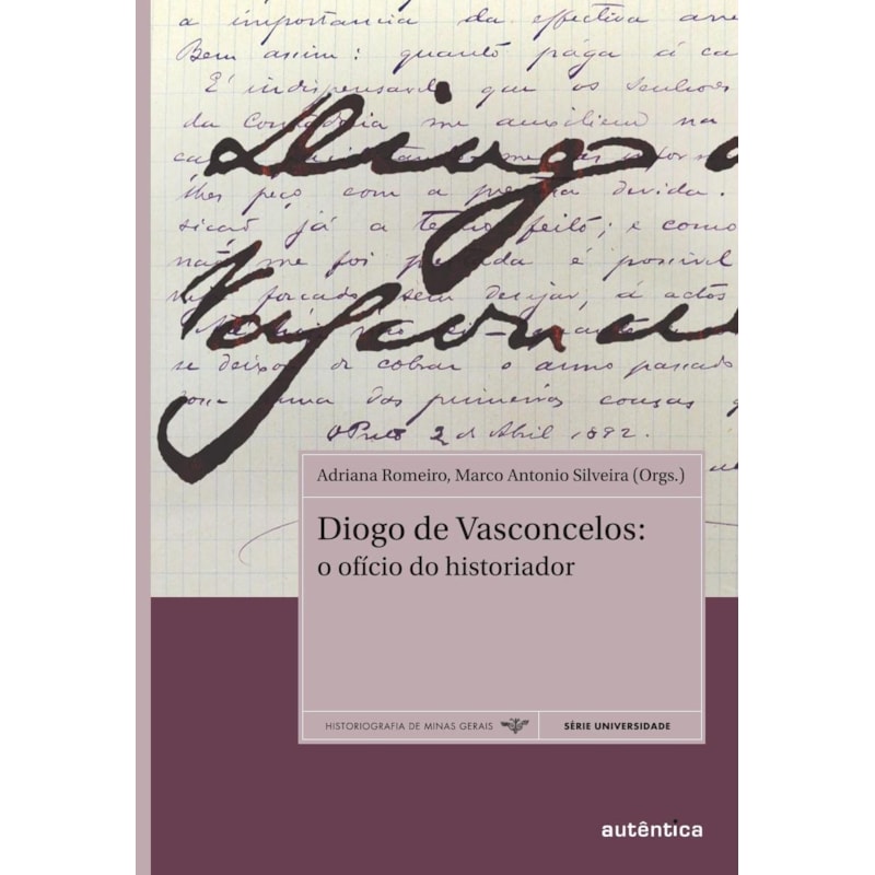 DIOGO DE VASCONCELOS: O OFÍCIO DO HISTORIADOR