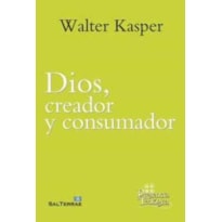 DIOS, CREADOR Y CONSUMADOR