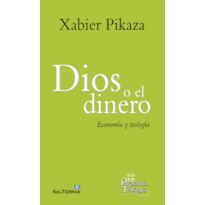 DIOS O EL DINERO - ECONOMIA Y TEOLOGIA