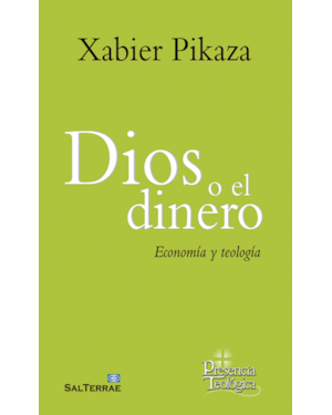 DIOS O EL DINERO - ECONOMIA Y TEOLOGIA