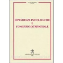 DIPENDENZE PSICOLOGICHE E CONSENSO MATRIMONIALE  - 1ª