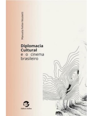DIPLOMACIA CULTURAL E O CINEMA BRASILEIRO
