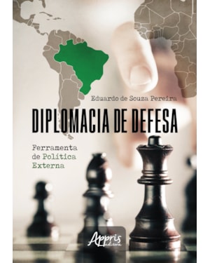 DIPLOMACIA DE DEFESA - FERRAMENTA DE POLÍTICA EXTERNA