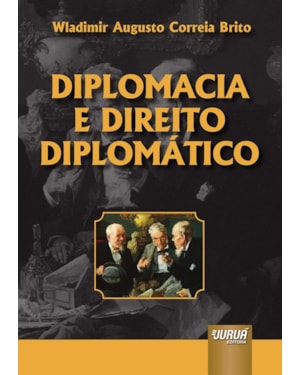 DIPLOMACIA E DIREITO DIPLOMÁTICO - TEXTO EM PORTUGUÊS LUSITANO