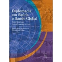 DIPLOMACIA EM SAÚDE E SAÚDE GLOBAL - PERSPECTIVAS LATINO-AMERICANAS