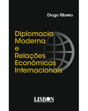 DIPLOMACIA MODERNA E RELAÇÕES ECONÓMICAS INTERNACIONAIS