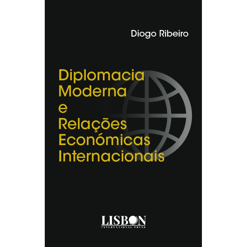 DIPLOMACIA MODERNA E RELAÇÕES ECONÓMICAS INTERNACIONAIS