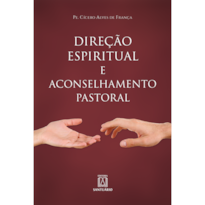 DIREÇÃO ESPIRITUAL E ACONSELHAMENTO PASTORAL