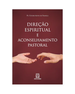 DIREÇÃO ESPIRITUAL E ACONSELHAMENTO PASTORAL