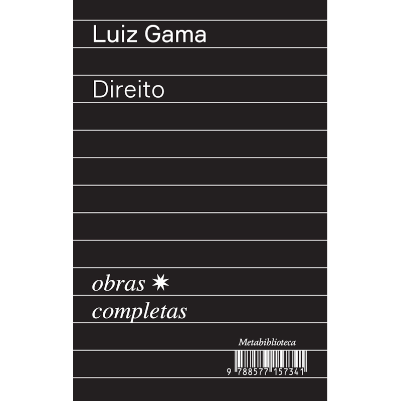 DIREITO (1870-1875): OBRAS COMPLETAS DE LUIZ GAMA