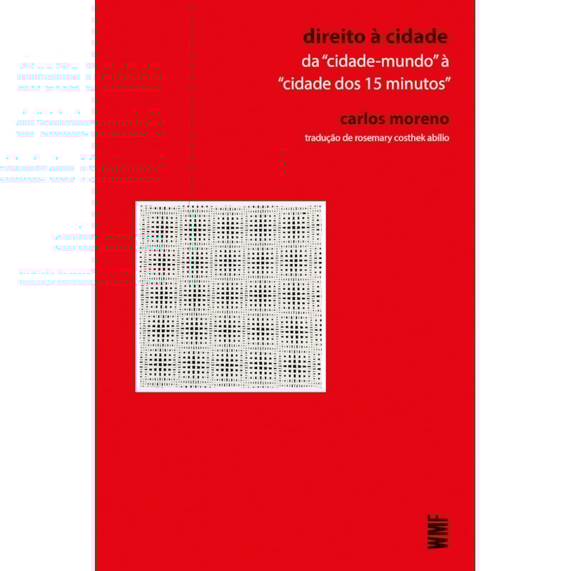 DIREITO À CIDADE: DA "CIDADE-MUNDO" À "CIDADE DOS 15 MINUTOS"