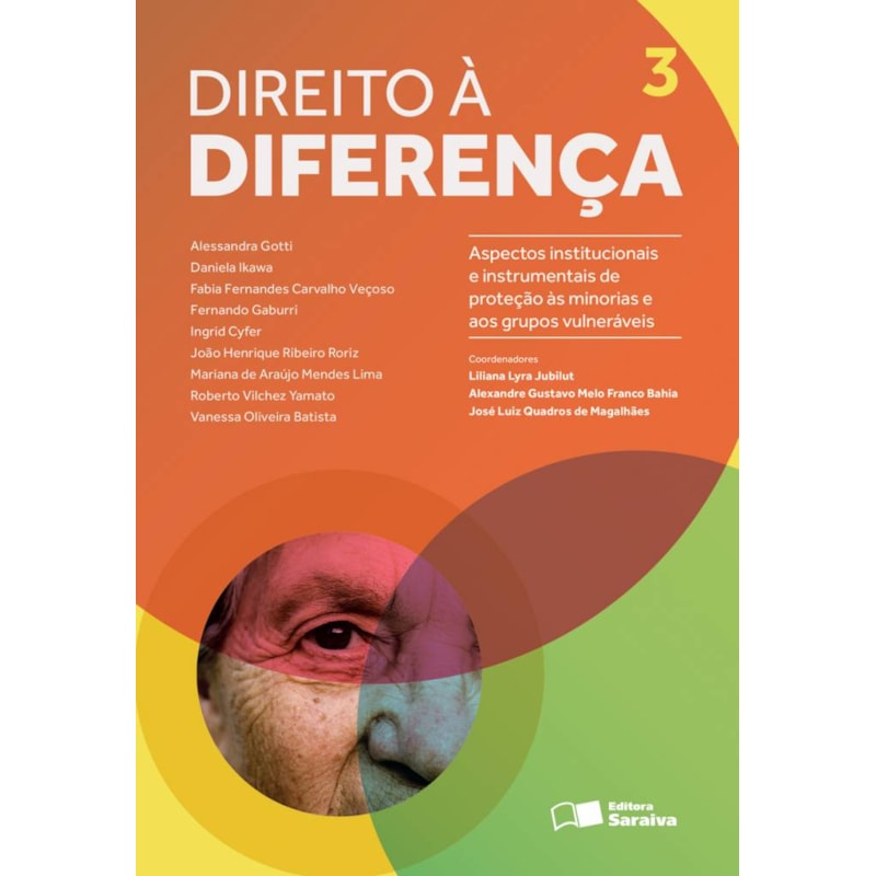 DIREITO À DIFERENÇA - 1ª EDIÇÃO DE 2014: ASPECTOS INSTITUCIONAIS E INSTRUMENTAIS DE PROTEÇÃO ÀS MINORIAS E GRUPOS VULNERÁVEIS
