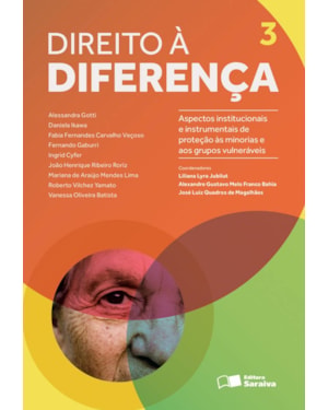 DIREITO À DIFERENÇA - 1ª EDIÇÃO DE 2014: ASPECTOS INSTITUCIONAIS E INSTRUMENTAIS DE PROTEÇÃO ÀS MINORIAS E GRUPOS VULNERÁVEIS