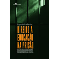 Direito à educação na prisão: segurança e ensino na fronteira Brasil/Bolívia