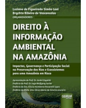 DIREITO À INFORMAÇÃO AMBIENTAL NA AMAZÔNIA - IMPACTOS, GOVERNANÇA E PARTICIPAÇÃO SOCIAL NA PRESERVAÇÃO DOS RIOS E ECOSSISTEMAS PARA UMA AMAZÔNIA EM RISCO