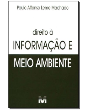 DIREITO À INFORMAÇÃO DO MEIO AMBIENTE - 1 ED./2006