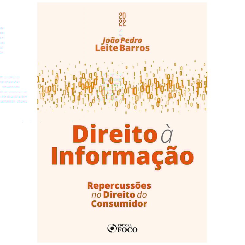 DIREITO À INFORMAÇÃO - REPERCUSSÕES NO DIREITO DO CONSUMIDOR - 1ª ED - 2022