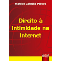 DIREITO À INTIMIDADE NA INTERNET