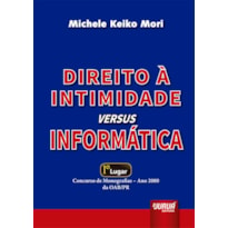 DIREITO À INTIMIDADE VERSUS INFORMÁTICA