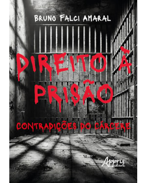DIREITO À PRISÃO: CONTRADIÇÕES DO CÁRCERE