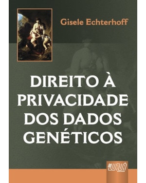 DIREITO À PRIVACIDADE DOS DADOS GENÉTICOS