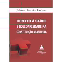 DIREITO À SAÚDE E SOLIDARIEDADE NA CONSTITUIÇÃO BRASILEIRA