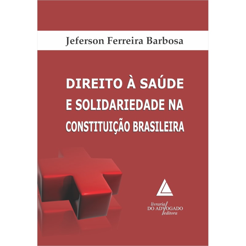 DIREITO À SAÚDE E SOLIDARIEDADE NA CONSTITUIÇÃO BRASILEIRA