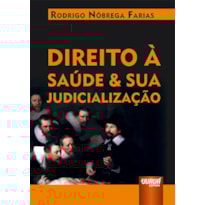 DIREITO À SAÚDE & SUA JUDICIALIZAÇÃO