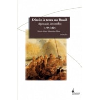 Direito à terra no Brasil: a gestação do conflito (1795-1824)