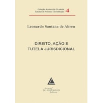DIREITO, AÇÃO E TUTELA JURISDICIONAL