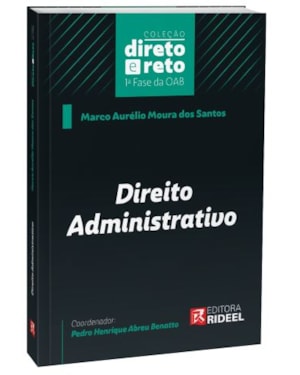 DIREITO ADMINISTRATIVO - COLEÇÃO DIRETO E RETO 1ª FASE OAB