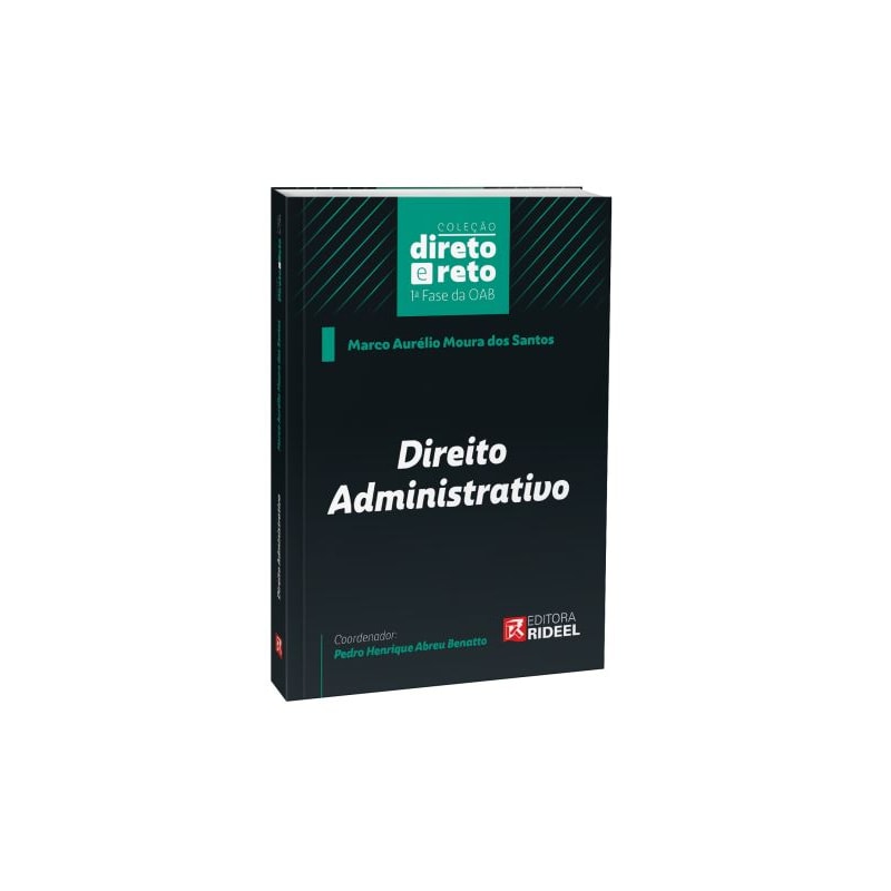 DIREITO ADMINISTRATIVO - COLEÇÃO DIRETO E RETO 1ª FASE OAB