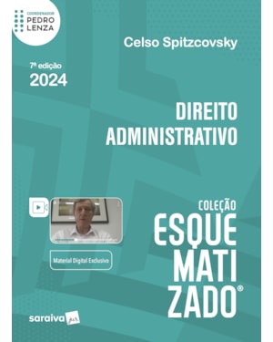 DIREITO ADMINISTRATIVO - COLEÇÃO ESQUEMATIZADO - 7ª EDIÇÃO 2024