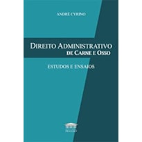 DIREITO ADMINISTRATIVO DE CARNE E OSSO