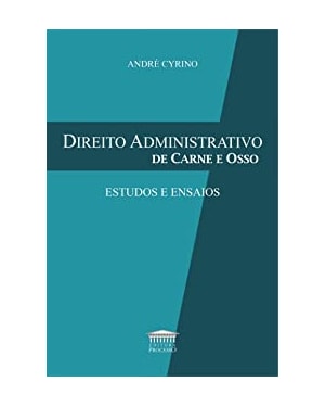 DIREITO ADMINISTRATIVO DE CARNE E OSSO