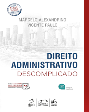 DIREITO ADMINISTRATIVO DESCOMPLICADO - 33ª EDIÇÃO 2024